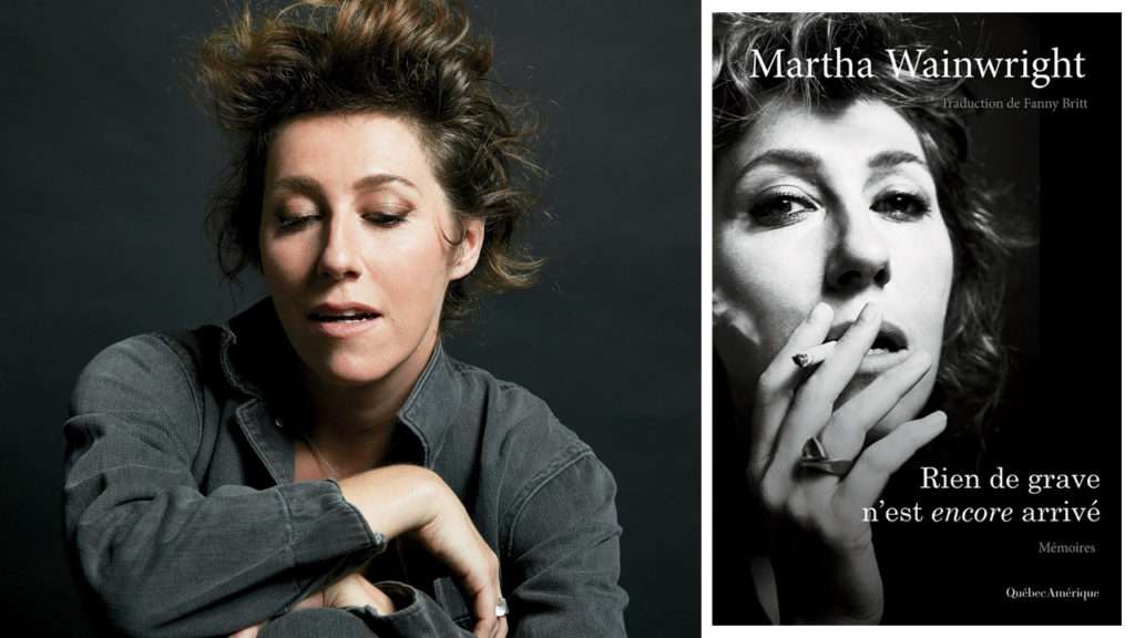 Rien de grave n’est encore arrivé : la biographie de la fascinante Martha Wainwright