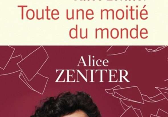 «Toute une moitié du monde», Alice Zeniter