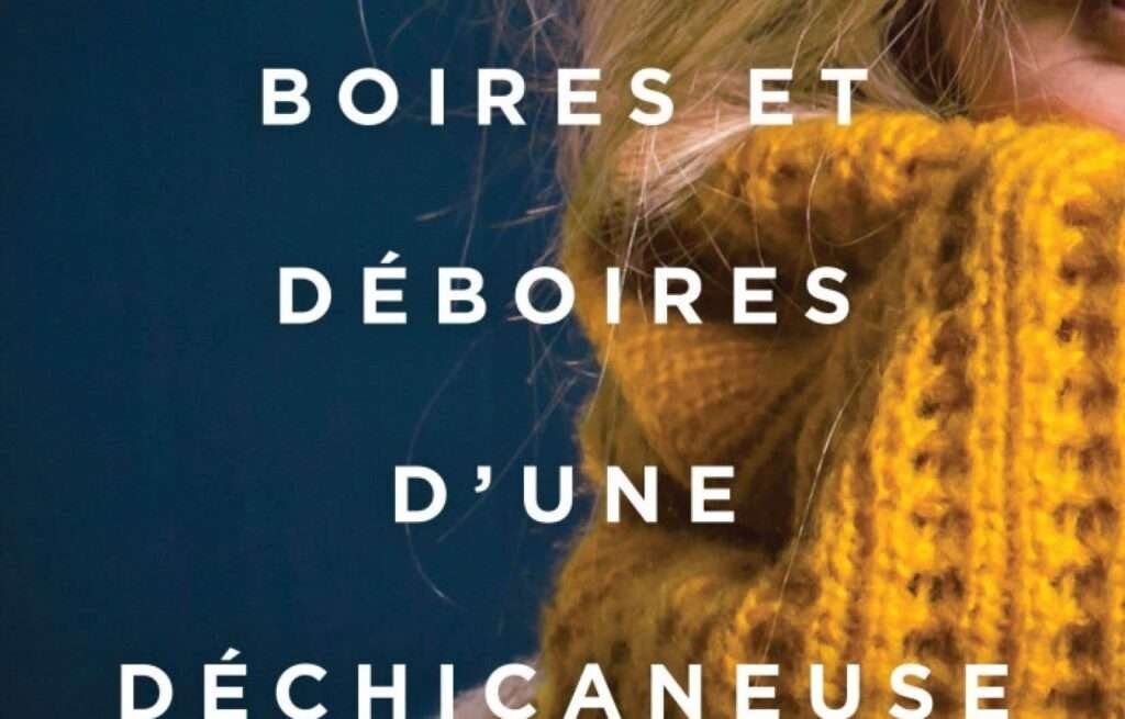 «Boires et déboires d’une déchicaneuse», Marie-Renée Lavoie
