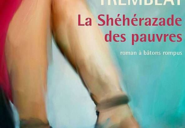 «La Shéhérazade des pauvres», Michel Tremblay