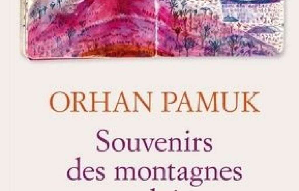 «Souvenirs des montagnes au loin», Orhan Pamuk