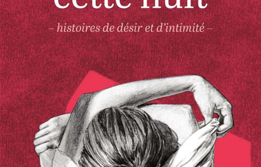 «Il fera chaud cette nuit. Histoires de désir et d’intimité», Yannick Marcoux