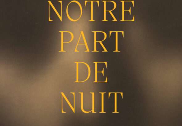 Critique de Notre part de nuit | Dévorante nuit