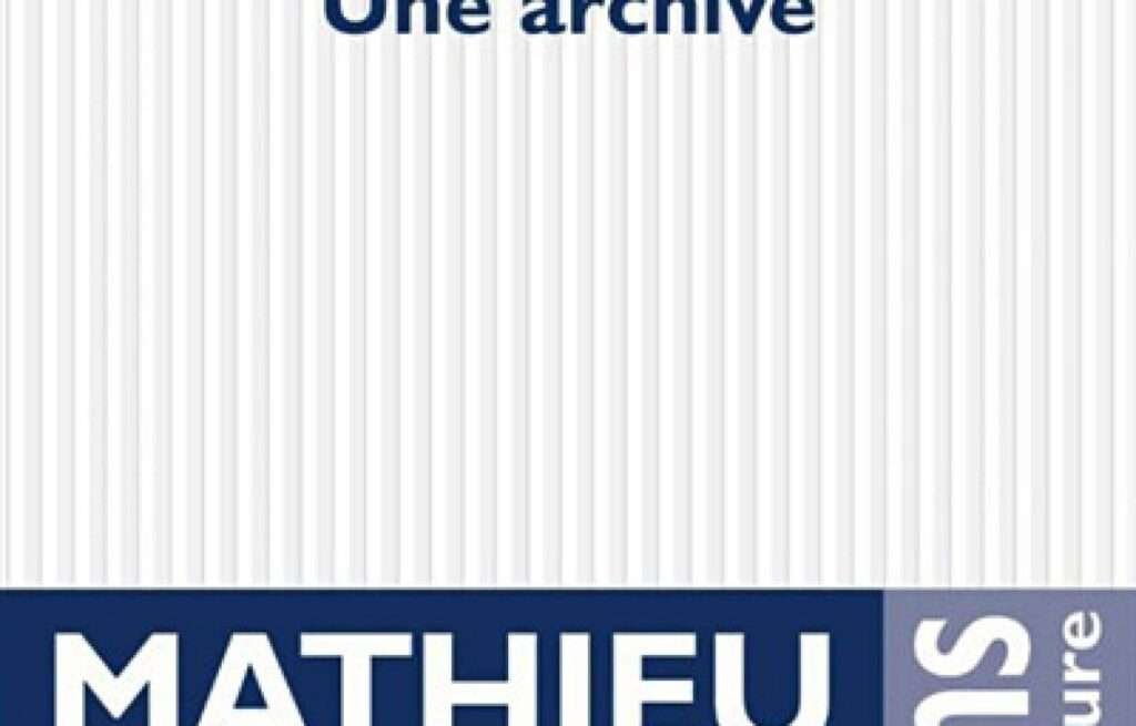 «Une archive», Mathieu Lindon