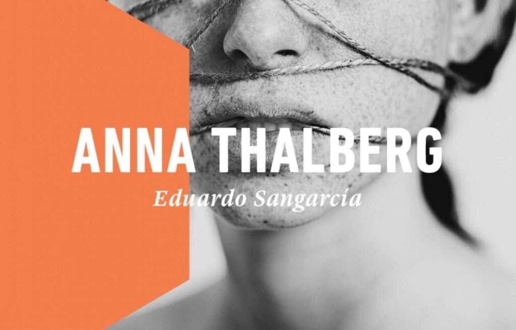 «Anna Thalberg», Eduardo Sangarcía