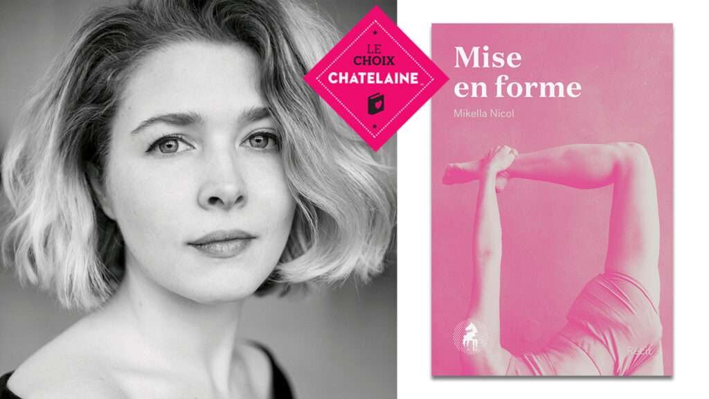 Mise en forme, de Mikella Nicol : un récit sensible et dérangeant