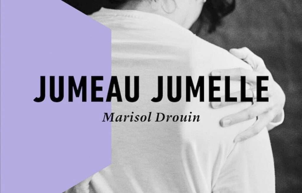 «Jumeau jumelle», Marisol Drouin
