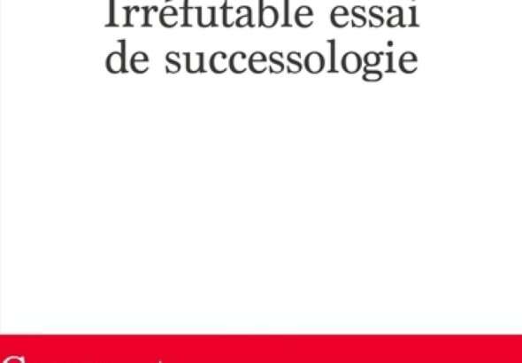 «Irréfutable essai de successologie», Lydie Salvayre