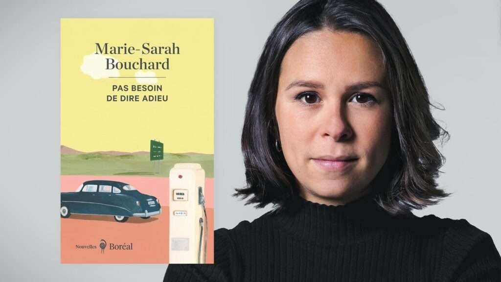 Pas besoin de dire adieu, le premier livre libérateur de Marie-Sarah Bouchard