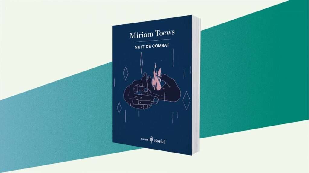 Le roman du mois : Nuit de combat, de Miriam Toews Le roman du mois : Nuit de combat, de Miriam Toews