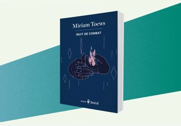 Le roman du mois : Nuit de combat, de Miriam Toews