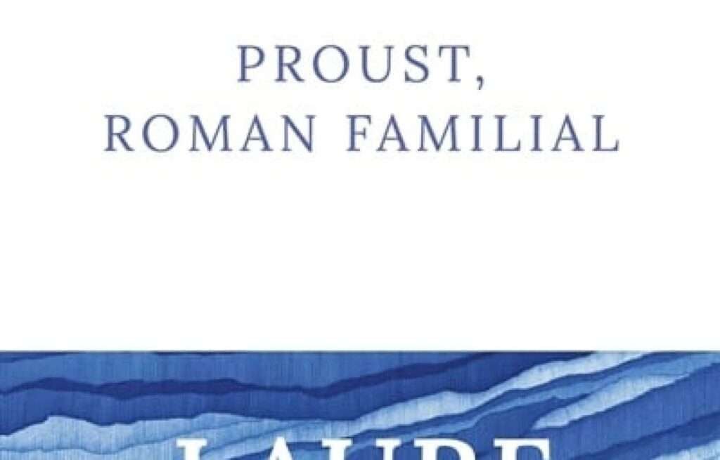 «Proust, roman familial», Laure Murat