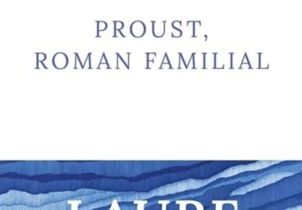 «Proust, roman familial», Laure Murat