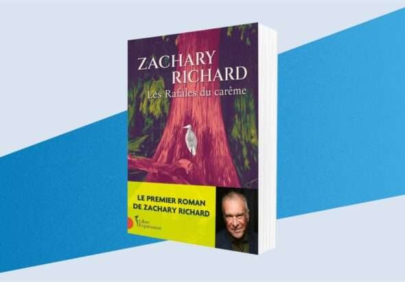 Le roman du mois : Les rafales du carême, de Zachary Richard 