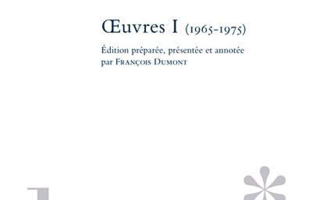 «Oeuvres I à IV (1965-2022)», Jacques Brault