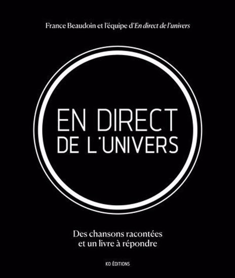 En direct de l'univers – Des chansons racontées et un livre à répondre