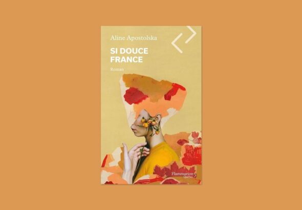 «Si douce France», Aline Apostolska