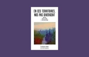 «En ces territoires, nos pas divergent»: prendre part à la fuite