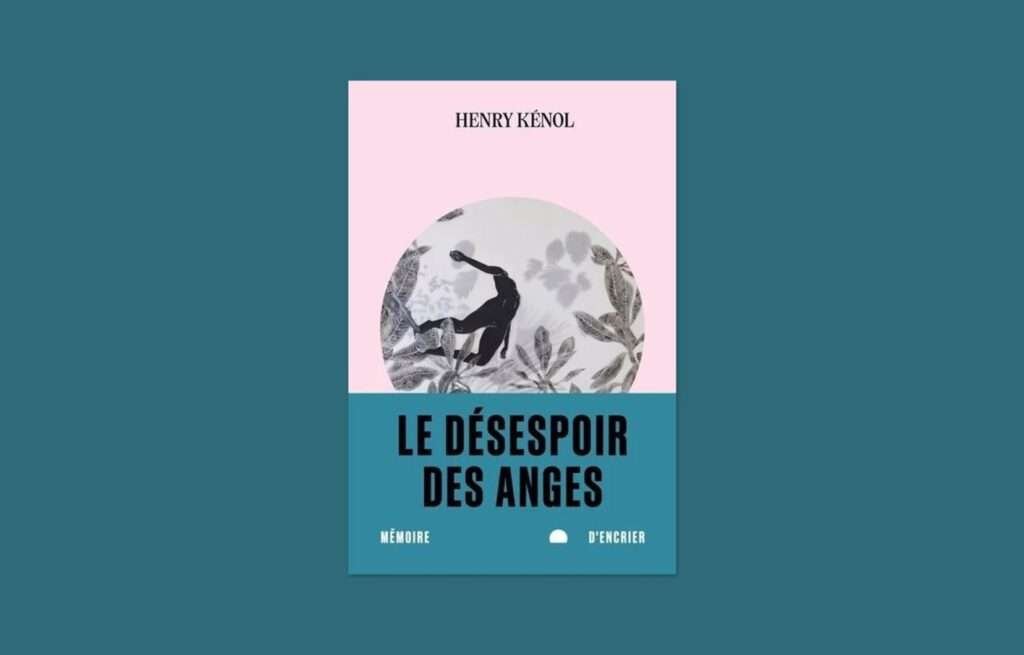 «Le désespoir des anges», Henry Kénol