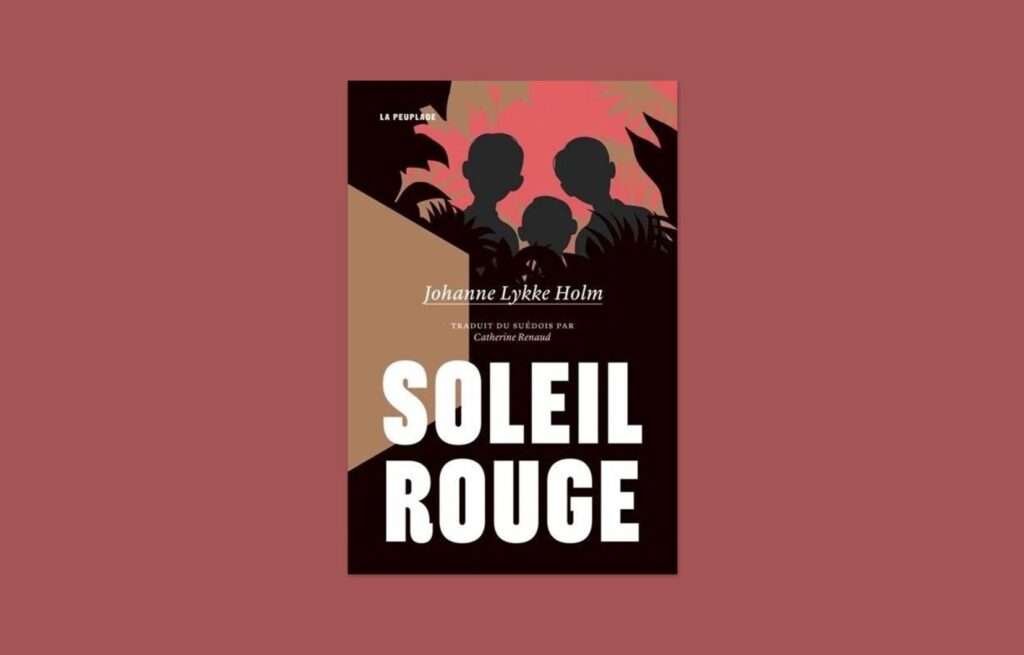 «Soleil rouge»: mère d’incendie