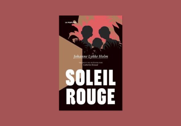 «Soleil rouge»: mère d’incendie