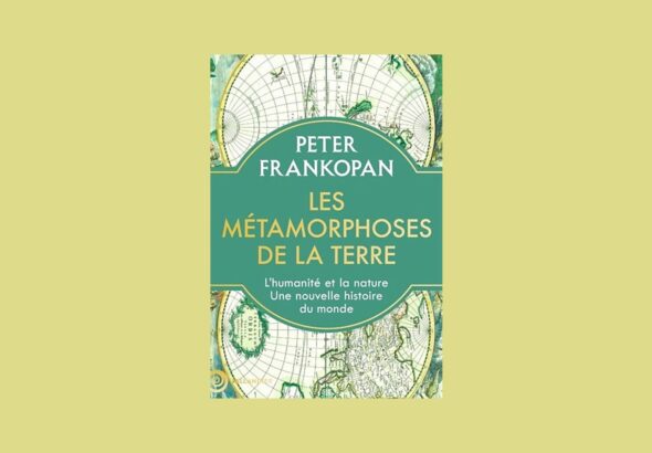 «Les métamorphoses de la Terre», Peter Frankopan