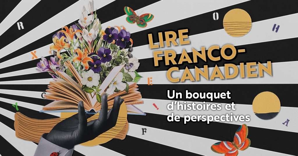 Lire franco-canadien : Un bouquet d’histoires et de perspectives