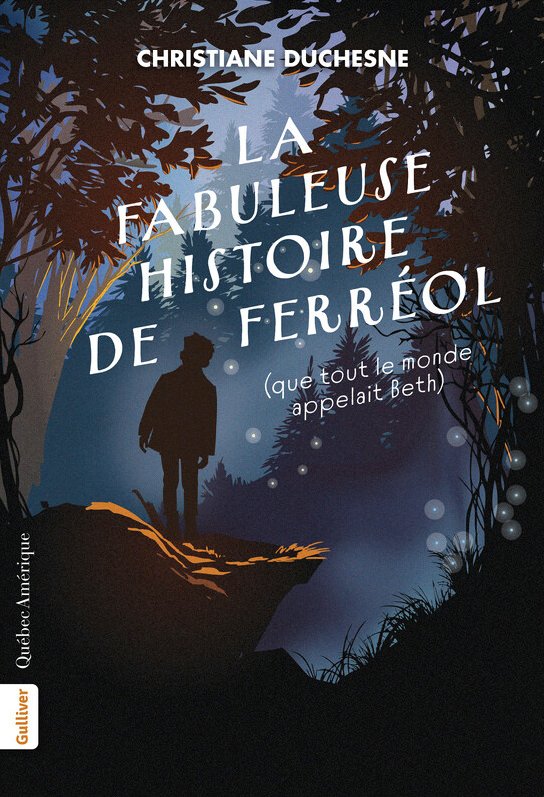 La fabuleuse histoire de Ferréol (que tout le monde appelait Beth)