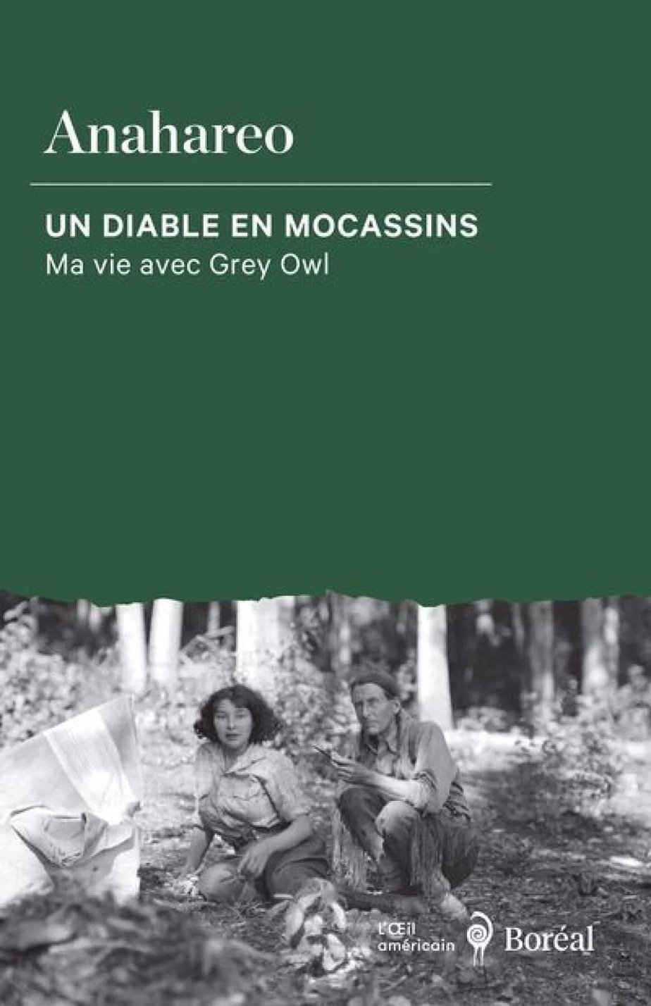 Un diable en mocassins : Ma vie avec Grey Owl