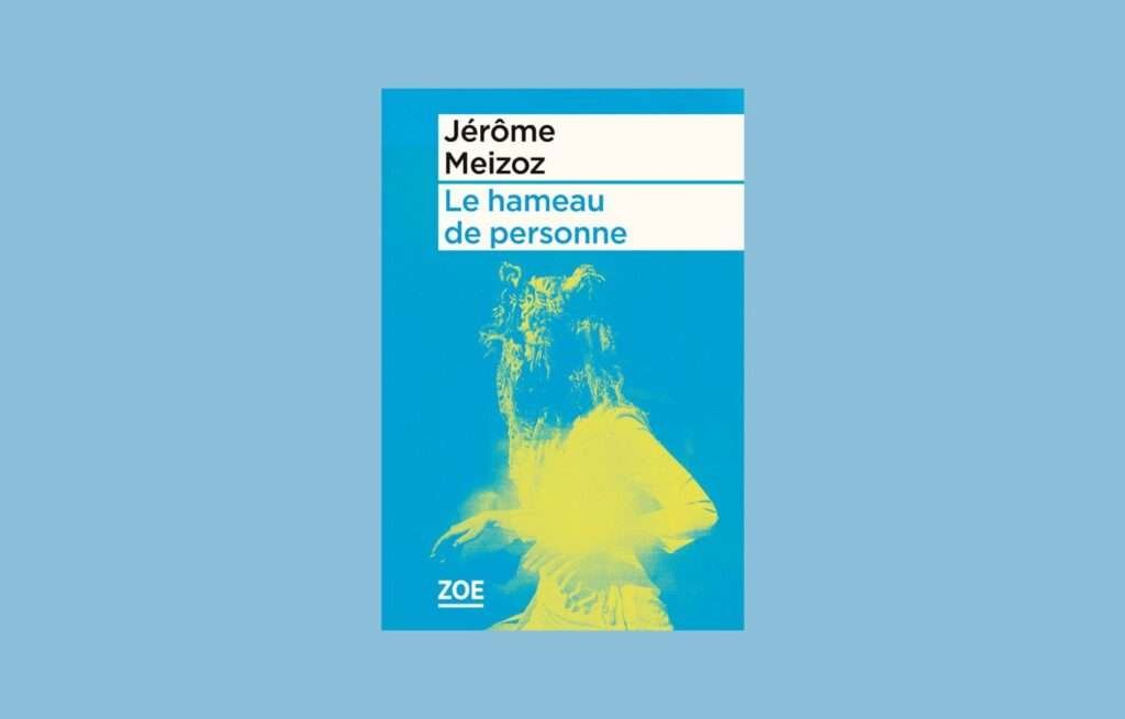 «Le hameau de personne», Jérôme Meizoz