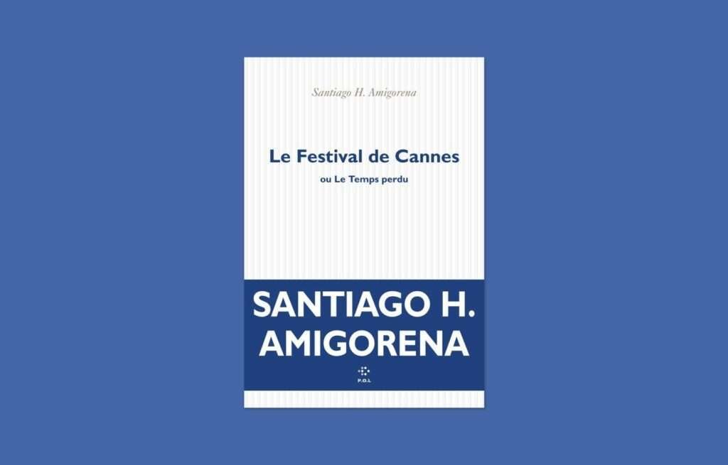 «Le Festival de Cannes ou Le temps perdu»: douze jours en mai