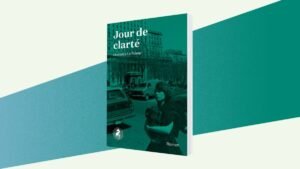 Le roman du mois : Jour de clarté, de Laurence La Palme