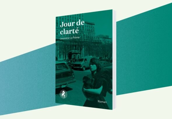 Le roman du mois : Jour de clarté, de Laurence La Palme